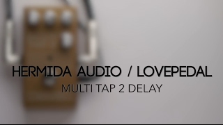 Video thumbnail for Hermida Audio / Lovepedal Multi Tap 2 Delay Guitar Effects Pedal Demo by Pedal of the Day