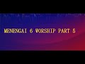 MENENGAI 6 WORSHIP PART 5