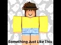 A Roblox Music Video Something Just Like This