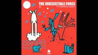 The Irresistible Force - It's Tomorrow Already