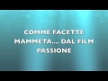 comme facette mammeta FILM PASSIONE