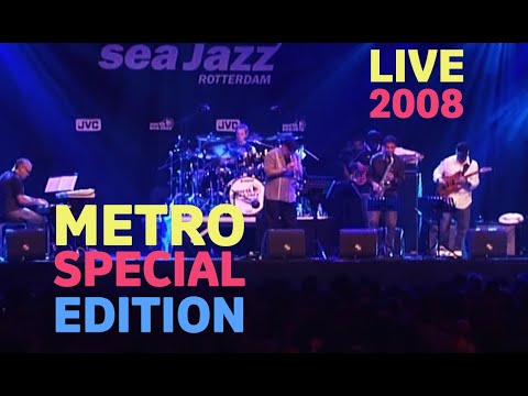 Metro Special Edition - Live at North Sea Jazz 2008