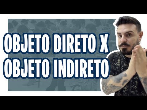OBJETO DIRETO X OBJETO INDIRETO [Pablo Jamilk]
