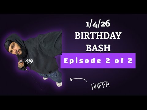 HAFFA BIRTHDAY BASH 🎉 | Episode 2 of 2 | Real Moments, Real Love