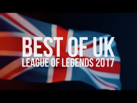 Best of UK LoL 2017 Montage - Edited by Joekerism