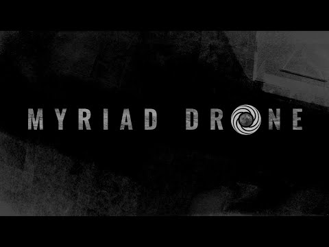 Myriad Drone - Stay Low, Stay Quiet