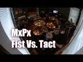 MXPX - Fist Vs. Tact Drum Cover