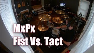 MXPX - Fist Vs. Tact Drum Cover