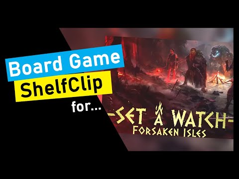 ShelfClips: Set a Watch & Forsaken Isles (Short Board Game Preview)