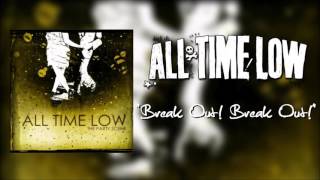 All Time Low - &quot;Break Out! Break Out!&quot;