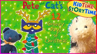 Pete the Cat's 12 GROOVY Days of CHRISTMAS | Kids Books Read Aloud | Kindergarten Books