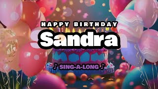 Happy Birthday, Sandra 🎉🎵 Sing-a-long 🎊 Celebrating Happy Birthdays with a Custom Song