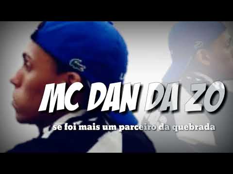 MC Dan Da ZO - Se Foi Mais um Parceiro Na Quebrada (Dj Digo) lançamento 2019