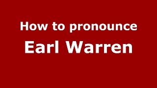 How to pronounce Earl Warren