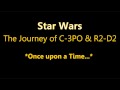 Star Wars The Journey Of C 3PO R2 D2 Part 1