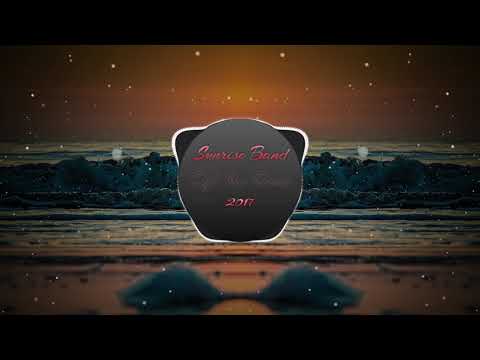 Sunrise Band - DJ Nex Remix 2017
