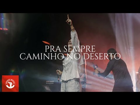 🔥 Pra Sempre + Caminho No Deserto - (feat. Priscilla Alcantara, Rafael Faleiro) | Ao Vivo Na IIR
