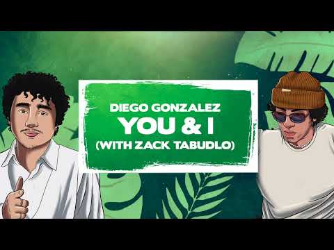 Diego Gonzalez, Zack Tabudlo - You & I (Lyric Video)