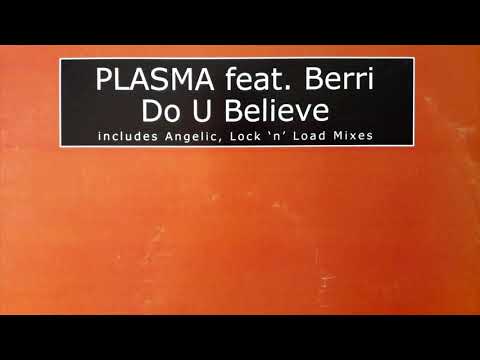 Plasma feat. Berri - Do U Believe (Angelic Remix)