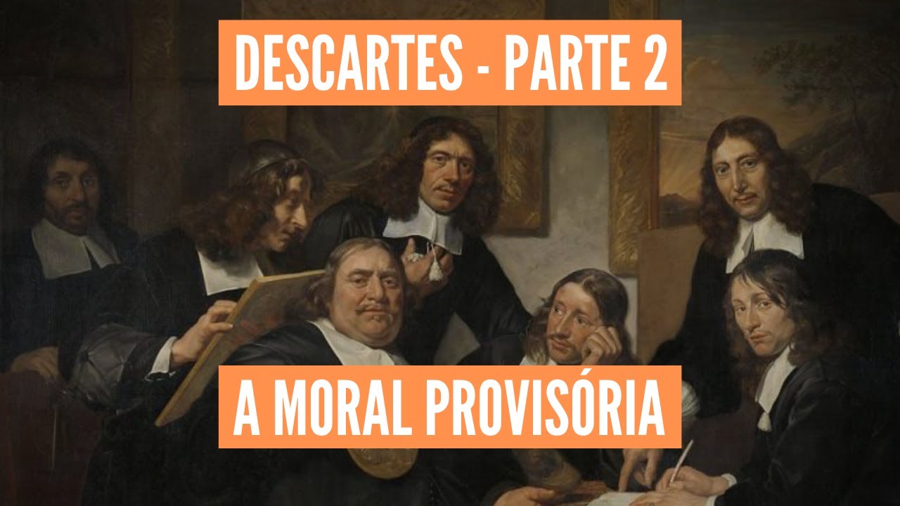 René Descartes: Discurso do método | Parte 2 | A moral provisória