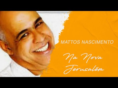 Na Nova Jerusalém - Matos Nascimento