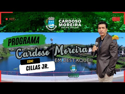 PROGRAMA CARDOSO MOREIRA EM DESTAQUE - PREFEITURA MUNICIPAL DE CARDOSO MOREIRA-RJ COM CILLAS JR!