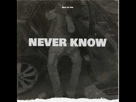 WCG Lil Dee - Never Know