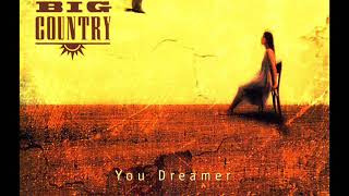 Big Country - You Dreamer (Single Edit)