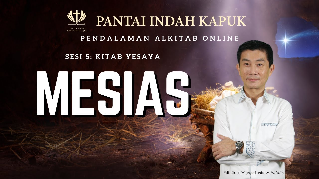 Sesi 5 – Kitab Yesaya – Mesias – Pdt. Dr. Ir. Wignyo Tanto, M.M, M.Th