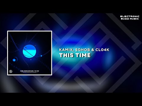 Kamix, Sghob & Cl04k - This Time (Extended Mix) | Future House
