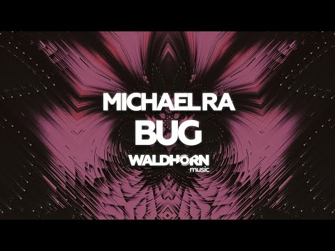 Michael Ra - Bug [ Waldhorn Music ]