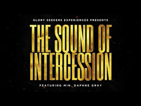 The Sound Of Intercession (Live) feat: Min. Daphne Gray