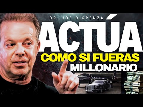 Act and feel like a millionaire – Dr. Joe Dispenza's best motivational speech