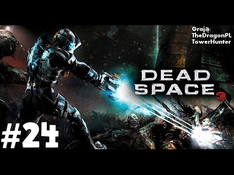 Pyknijmy w Dead Space 3 [CO-OP][PL][#24] - "Koniec" gry /w TowerHunter