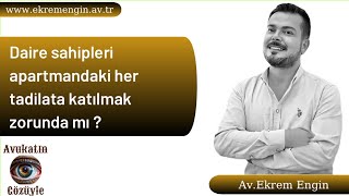 Daire sahipleri apartmandaki her tadilata katılmak zorunda mı ?izmir g