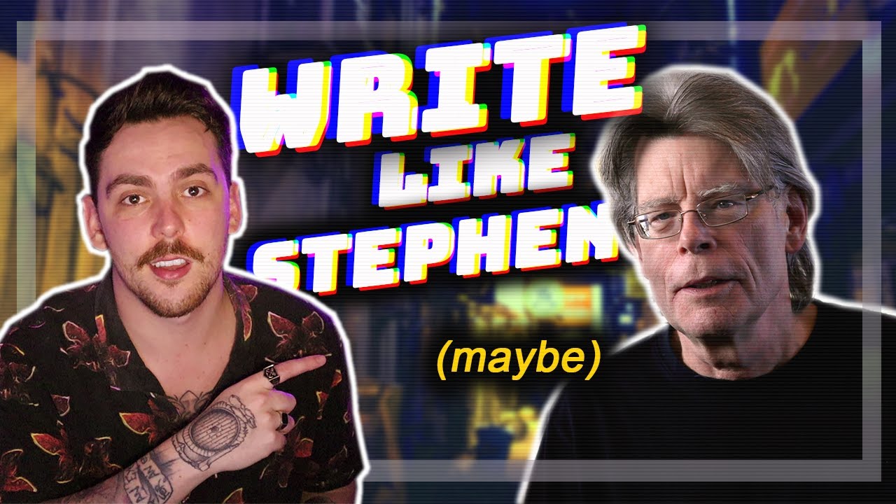 how to write like Stephen King?