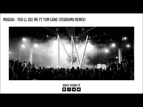 Moguai - You ll see me ft Tom Cane (StadiumX Remix)