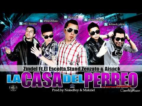 La Casa Del Perreo - Zindel ft El Escolta, Stand, Zenzato & Aisack (Prod. By NoiseBoy & Makziel)