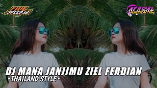 Download lagu DJ MANA JANJIMU ZIEL FERDIAN •THAILAND STYLE• || AFRIZAL FUNDURACTION mp3