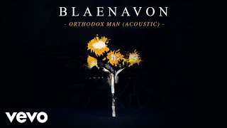 Blaenavon - Orthodox Man (Acoustic)