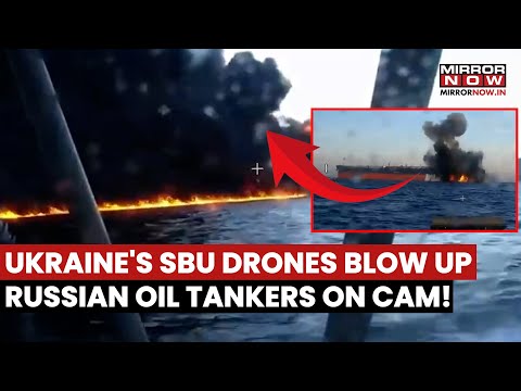 Ukraine's SBU Drones BLOW UP Russian Shadow Fleet Tankers In Black Sea, Attack Caught On Cam