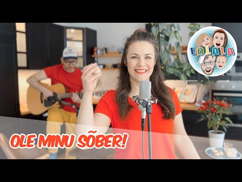 OIe minu sõber | KÖÖGILA Live | LOLALA lastelaulud köögis