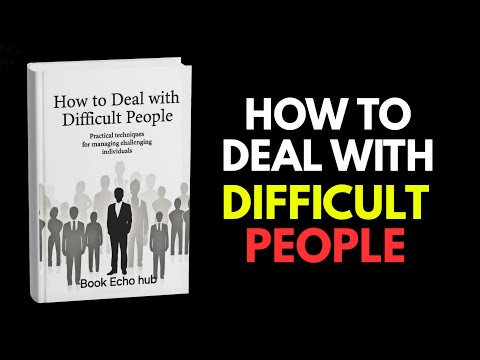 How to Deal with Difficult People | Master Conflict Without Losing Control