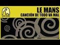 LE MANS - Canción De Todo Va Mal [Official]