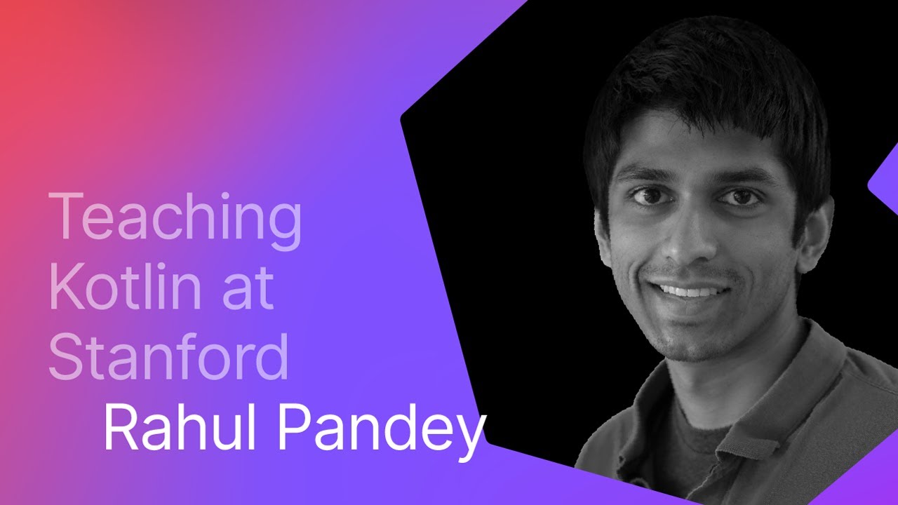 Teaching Kotlin at Stanford, with Rahul Pandey