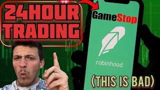 ROBINHOOD 24 HOUR TRADING | $GME