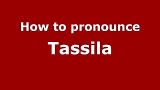 How to pronounce Tassila