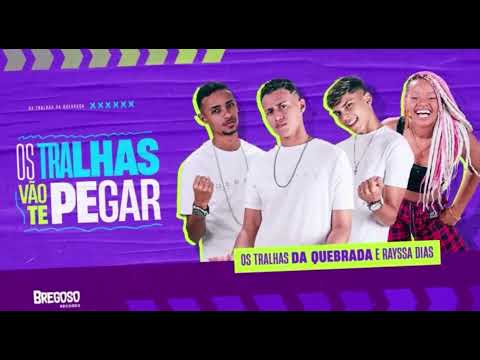OS TRALHAS DA QUEBRADA E RAYSSA DIAS   OS TRALHAS VÃO TE PEGAR #bregãfunk2021 #funk #bregãfunk #call