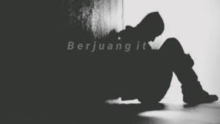 Download lagu Status WA Baper - Berjuang itu Susah mp3 Download lagu Status WA Baper - Berjuang itu Susah mp3