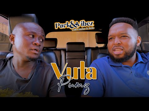Vuta Pumz  |  Park&Vibez S02E21
